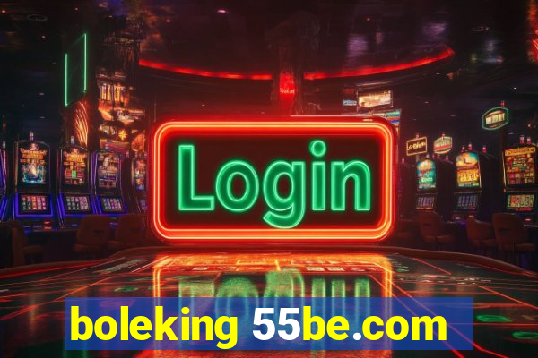 boleking 55be.com